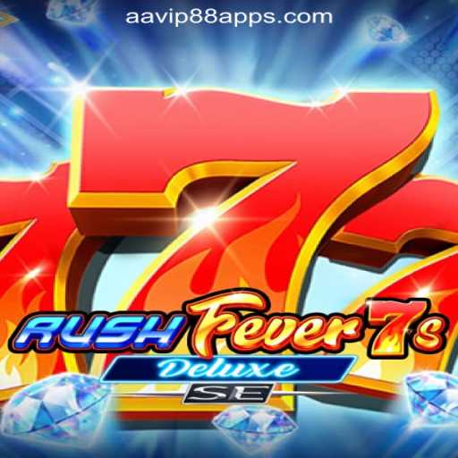 Discover the Thrilling World of RushFever7sDeluxeSE at AAVIP88 Online Casino Philippines